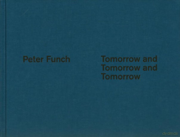 Tomorrow and Tomorrow and Tomorrow - Peter Funch [KSIĄŻKA]