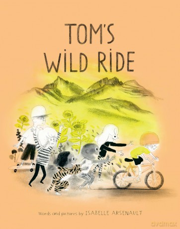 Tom's Wild Ride: 4 (A Mile End Kids Story) - Isabelle Arsenault [KSIĄŻKA]