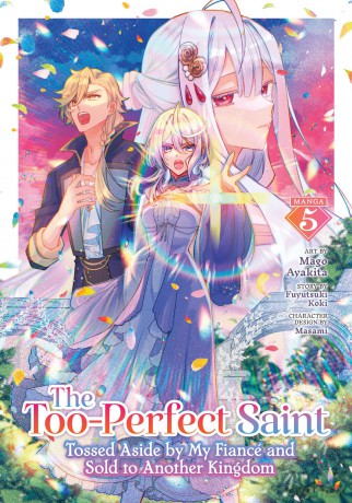 Too-Perfect Saint: Tossed Aside by My Fiancé and Sold to Another Kingdom (Manga) Vol. 5, The - Fuyutsuki Koki [KSIĄŻKA]