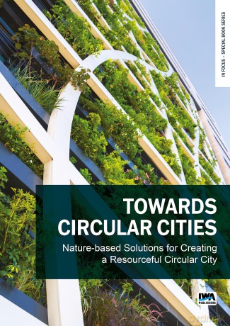 Towards Circular Cities: Nature based solutions for creating a resourceful circular city (In Focus - Special Book Series) - No Author Stated [KSIĄŻKA]