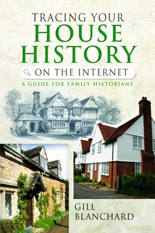 Tracing Your House History on the Internet: A Guide for Family Historians - Gill Blanchard [KSIĄŻKA]