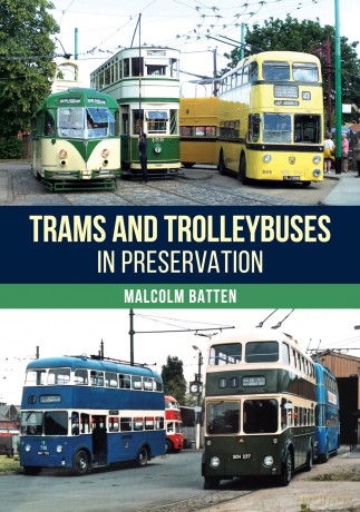Trams and Trolleybuses in Preservation - Malcolm Batten [KSIĄŻKA]