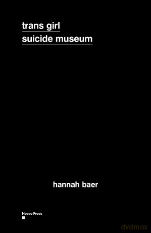 Trans Girl Suicide Museum - Hannah Baer [KSIĄŻKA]
