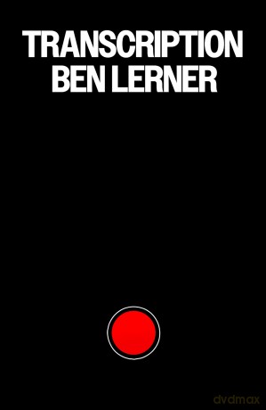 Transcription: 'This may be the best novel you'll read all year' Telegraph - Ben Lerner [KSIĄŻKA]