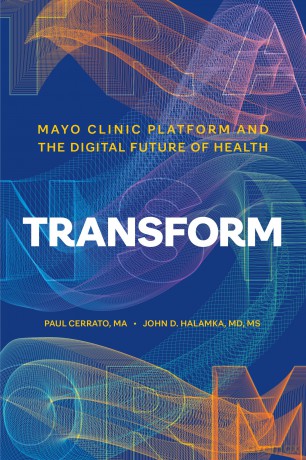 Transform: Mayo Clinic Platform and the Digital Future of Health - P. Cerrato [KSIĄŻKA]