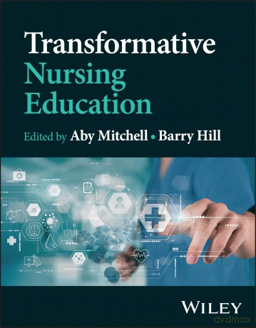 Transformative Nursing Education - Aby (Ed) Mitchell [KSIĄŻKA]