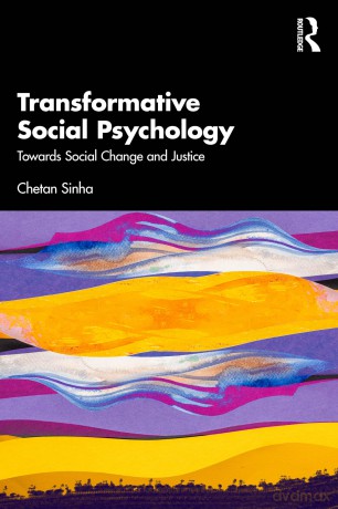 Transformative Social Psychology: Towards Social Change and Justice - Sinha Chetan [KSIĄŻKA]