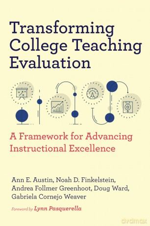 Transforming College Teaching Evaluation: A Framework for Advancing Instructional Excellence - Ann E. Austin (Autho [KSIĄŻKA]
