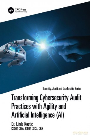 Transforming Cybersecurity Audit Practices with Agility and Artificial Intelligence (AI) (Security, Audit and Leadership Series) - Kostic Linda [KSIĄŻKA]