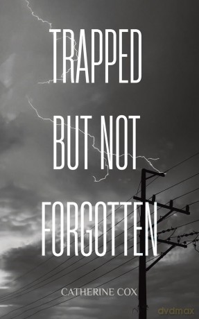 Trapped but Not Forgotten - Catherine Cox [KSIĄŻKA]