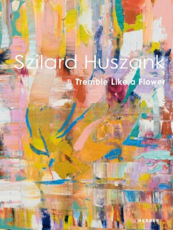 Tremble Like a Flower: Szilard Huszank - Nai Kettaneh-Kunigk [KSIĄŻKA]