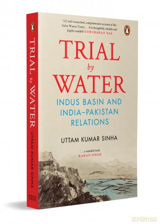 Trial by Water: Indus Basin and India-Pakistan Relations - Uttam Kumar Sinha [KSIĄŻKA]