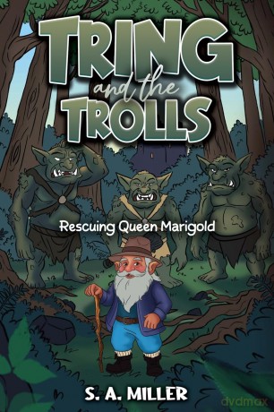 Tring and the Trolls: Rescuing Queen Marigold - S. A. Miller [KSIĄŻKA]