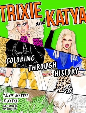 Trixie and Katya Coloring Through History - Trixie Et Al [KSIĄŻKA]