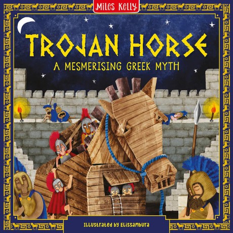 Trojan Horse: Stunning illustrations depict the exciting world of Greek mythology - one incredible tale at a time. Perfectly pitched for emerging readers aged 5 and above. (Greek Myths) - Miles Kelly [KSIĄŻKA]