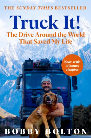 Truck It!: The Sunday Times bestseller and uplifting memoir of one man, his dog, and an epic love story - Bobby Bolton [KSIĄŻKA]
