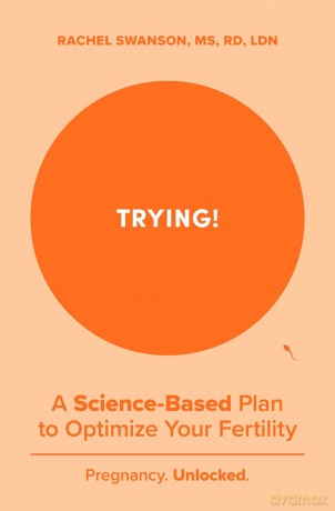 Trying!: A Science-Backed Plan to Optimize Your Fertility - Rachel Swanson [KSIĄŻKA]