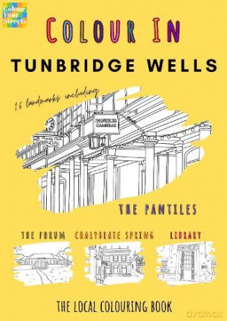 Tunbridge Wells Colouring Book (A4) - Colour Your Streets [KSIĄŻKA]