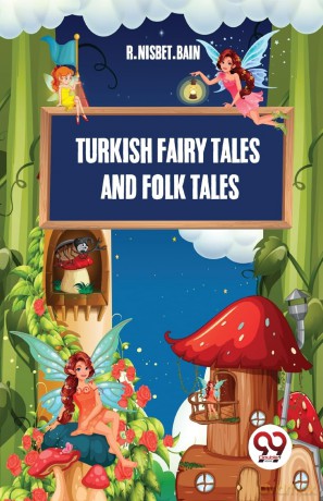 Turkish Fairy Tales and Folk Tales - R. Nisbet. Bain [KSIĄŻKA]