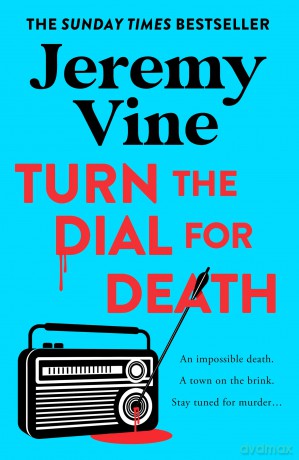 Turn the Dial for Death: The new murder mystery from the instant Sunday Times bestseller and BBC journalist. New for 2026 (The Sidmouth Murder Mysteries): Book 2 - Jeremy Vine [KSIĄŻKA]