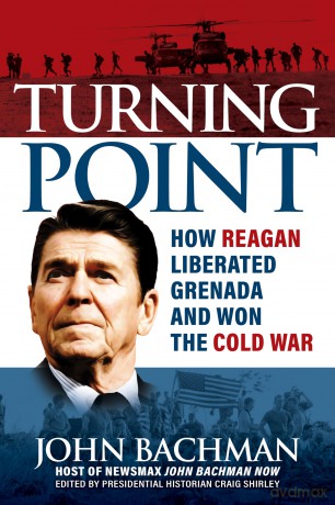Turning Point: How Reagan Liberated Grenada and Won the Cold War [KSIĄŻKA]