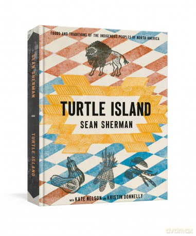 Turtle Island: Foods and Traditions of the Indigenous Peoples of North America - Sean Sherman [KSIĄŻKA]