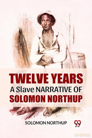 Twelve Years A Slave Narrative Of Solomon Northup - Solomon Northup [KSIĄŻKA]