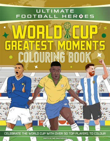 Ultimate Football Heroes Colouring Book: World Cup Greatest Moments [KSIĄŻKA]