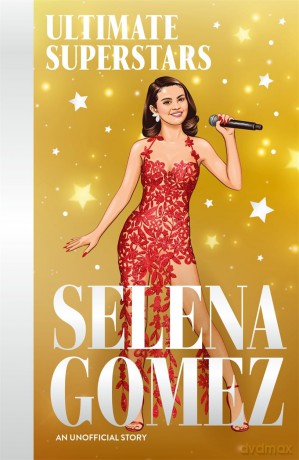 Ultimate Superstars: Selena Gomez - Melanie Hamm [KSIĄŻKA]