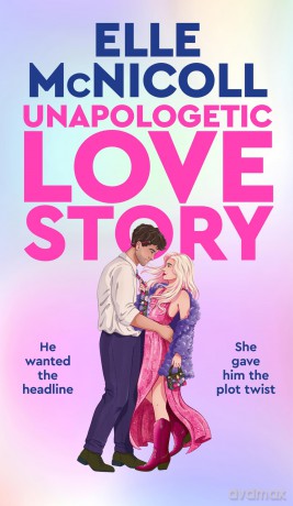 Unapologetic Love Story: Book Lovers meets Gossip Girl in this dazzling rivals-to-lovers romance - Elle Mcnicoll [KSIĄŻKA]