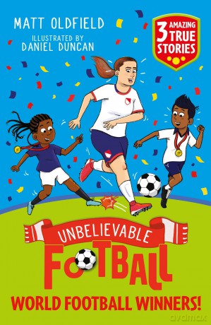 Unbelievable Football Short Colour Stories: World Football Winners! - Matt Oldfield [KSIĄŻKA]