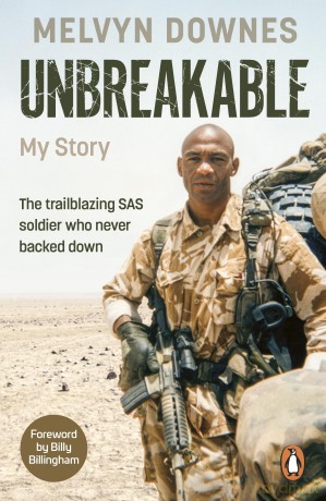 Unbreakable: The trailblazing SAS soldier who never backed down - Melvyn Downes [KSIĄŻKA]