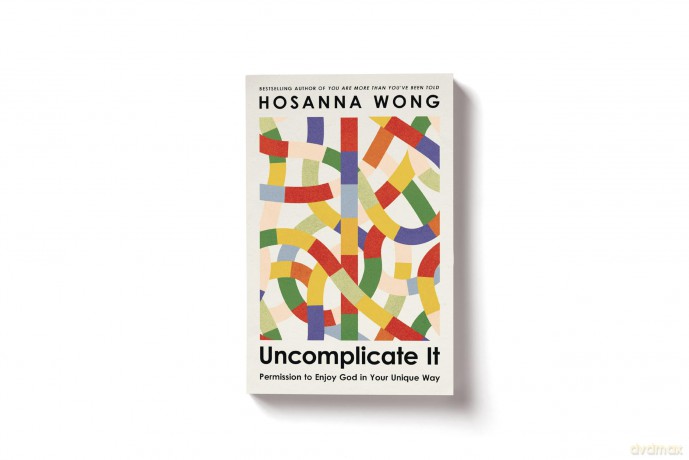 Uncomplicate It: Permission to Enjoy God in Your Unique Way - Hosanna Wong [KSIĄŻKA]