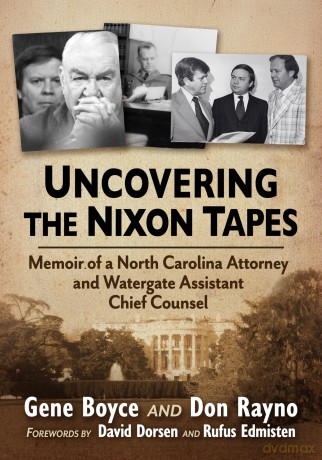 Uncovering the Nixon Tapes: Memoir of a North Carolina Attorney and Watergate Assistant Chief Counsel - Gene Boyce [KSIĄŻKA]