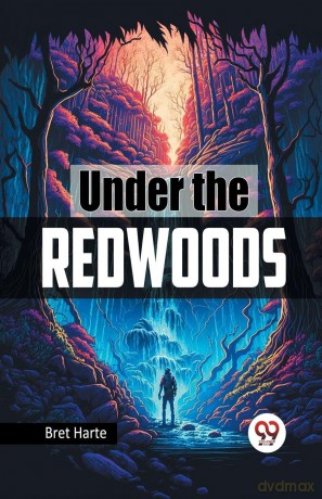 Under the Redwoods - Bret Harte [KSIĄŻKA]
