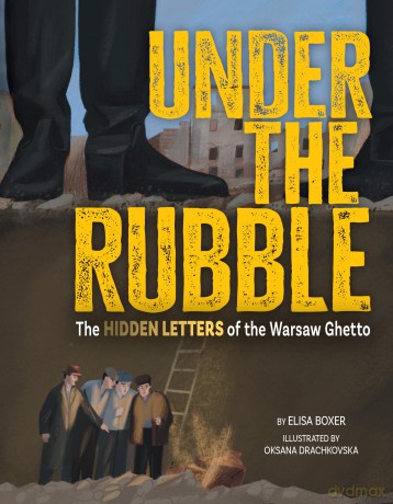 Under the Rubble: The Hidden Letters of the Warsaw Ghetto - Elisa Boxer [KSIĄŻKA]