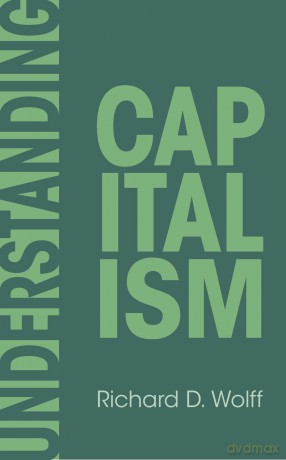 Understanding Capitalism: 1 (Democracy at Work, 1) - Richar Wolff [KSIĄŻKA]