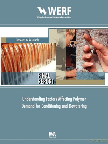 Understanding Factors Affecting Polymer Demand for Thickening and Dewatering (WERF Research Report Series) - Matthew J. Higgins [KSIĄŻKA]