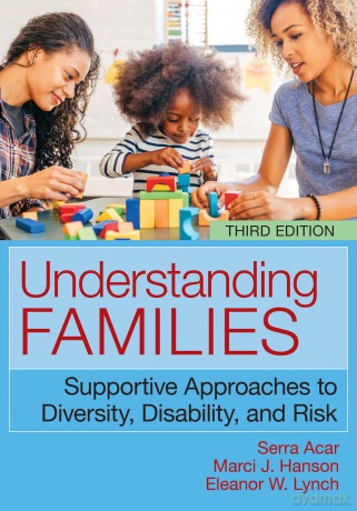 Understanding Families: Supportive Approaches to Diversity, Disability, and Risk - Serra Acar [KSIĄŻKA]