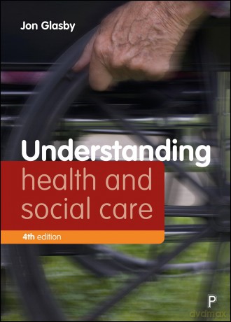 Understanding Health and Social Care (4e) (Understanding Welfare: Social Issues, Policy and Practice) - Jon Glasby [KSIĄŻKA]