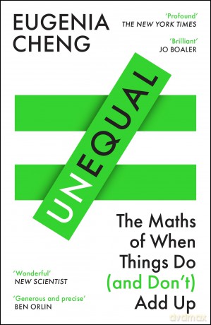 Unequal: The Maths of When Things Do and Don't Add Up - Eugenia Cheng [KSIĄŻKA]