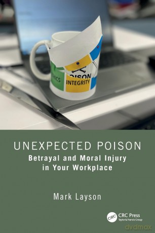 Unexpected Poison: Betrayal and Moral Injury in Your Workplace - Layson Mark [KSIĄŻKA]