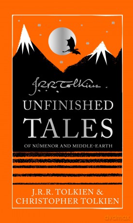 Unfinished Tales: A Special Hardback Anthology of Epic Fantasy and Middle-earth Legendarium - J R R Tolkien [KSIĄŻKA]