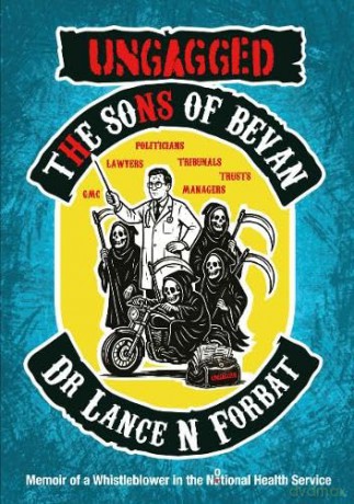 Ungagged - The Sons of Bevan: Memoir of a Whistleblower in the Notional Health Service - Dr Lance N Forbat [KSIĄŻKA]