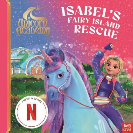Unicorn Academy: Isabel's Fairy Island Rescue: A magical storybook adventure (Unicorn Academy: TV tie-in titles) [KSIĄŻKA]