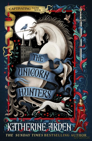 Unicorn Hunters - Katherine Arden [KSIĄŻKA]