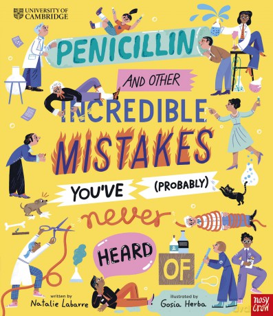 University of Cambridge: Penicillin and Other Incredible Mistakes You've (Probably) Never Heard Of - Natalie Labarre [KSIĄŻKA]