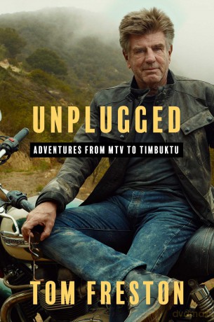 Unplugged: Adventures from MTV to Timbuktu - Tom Freston [KSIĄŻKA]
