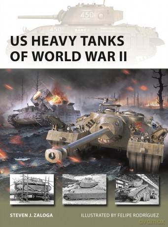US Heavy Tanks of World War II: 348 (New Vanguard) - Steven J Zaloga [KSIĄŻKA]