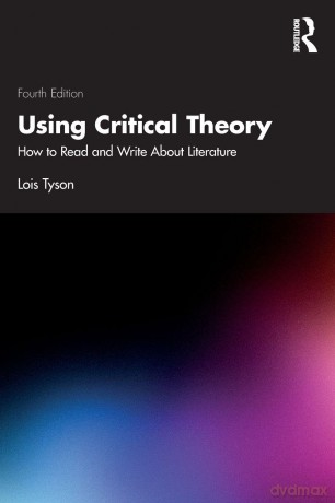 Using Critical Theory: How to Read and Write About Literature - Tyson Lois [KSIĄŻKA]